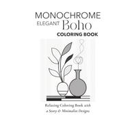 Monochrome Elegant Boho Coloring Book:: Relaxing Coloring Book with a Story & Minimalist Designs