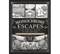 Monochrome Escape Coloring Book: 52 Peaceful Landscape & Travel Scenes for Relaxation and Creative Mindfulness