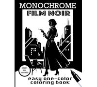 Monochrome Film Noir: Easy One-Color Coloring Book - to calm down and relax