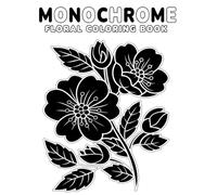 Monochrome Floral Coloring Book: Relaxing Adult Coloring Book with 45 Single-Sided Floral Designs for Mindful Creativity and Stress Relief