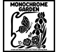 Monochrome Garden: A Bold and Relaxing One Color Flower Coloring Book