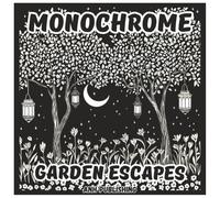 Monochrome Garden Escapes: Relaxing Single Color Coloring Book For Adults & Seniors: Bold Botanical Designs for Stress Relief, Mindfulness, and Creative Relaxation