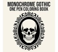 Monochrome Gothic One Pen Coloring Book: Cameos, Relics and Night Creatures for Stress Relief and Relaxation