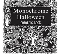 Monochrome Halloween Coloring Book: Beautiful Designs for Adults, Seniors, Beginners