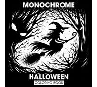 Monochrome Halloween Coloring Book: Bold Black Line Art of Relaxing Spooky Scenes for Stress Relief and Mindful Fun - For Adults, Teens & Kids.