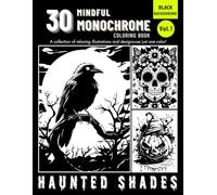Monochrome Haunted Shades Halloween Coloring Book: One Color, One Pen Art for Relaxation and Focus | Mindful Coloring for Adults & Teens