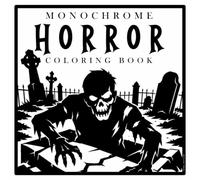 Monochrome Horror Coloring Book: Skulls, Old Monsters and Things That Wait in the Dark. 36 Large Single-Sided Designs with Soft Dot Guides