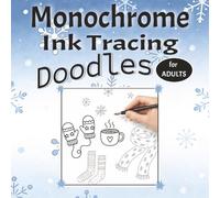 Monochrome Ink Tracing Doodles for Adults: Easy to Medium Artistic Line Art Workbook for Mindful Coloring and Relaxation