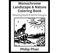 Monochrome Landscape & Nature Coloring Book: Relaxing Black & White Designs