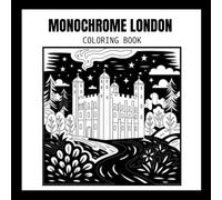 Monochrome London Coloring Book: Relaxing Line Art of Famous Landmarks, Architecture, and City Icons