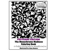 Monochrome Madness Coloring Book A Mindless Coloring Book for Relaxation Patterns Edition