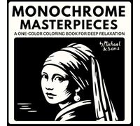 Monochrome Masterpieces: A One-Color Coloring Book for Deep Relaxation