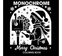 Monochrome Merry Christmas Coloring Book: 40 Silhouette & Line Art Pages of Adorable Holiday Scenes with Playful Animals in Festive Outfits - Relaxing Coloring Fun for Kids and Adults.