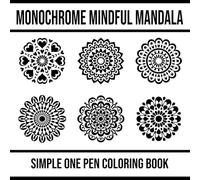 Monochrome Mindful Mandala: Simple One Pen Coloring Book
