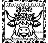 Monochrome Moo Cute Cow Coloring Book: Highland Cows and Farmyard Friends - Easy and Fun to Color with Just One Pen.
