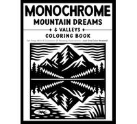 Monochrome Mountain Dreams & Valleys: Coloring book with a collection of Relaxing illustrations and designs-Just One Color Needed! For adults, kids, ... (Monochrome Coloring Books With Dot Mark)