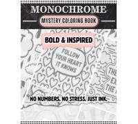 Monochrome Mystery Coloring Book: Bold & Inspired: 45 Inspirational Circle Grid Puzzles for Adults | Reveal Hidden Quotes & Patterns with Intricate Halftone Dot Art for Focus & Relaxation