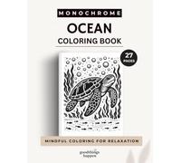 Monochrome Ocean Coloring Book: 27 Bold & Easy Ocean Designs for Relaxing Mindful Coloring
