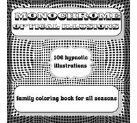 Monochrome Optical Illusions: Family Coloring Book for all Seasons