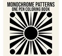 Monochrome Patterns One Pen Coloring Book: Mandala-Inspired Patterns, Knots & Op-Art Tiles for Stress Relief and Relaxation