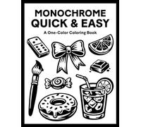 Monochrome Quick and Easy Coloring Book: One Color - Easy, Cozy, Stress Relief Coloring for Adults, Teens, and All Ages