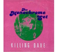 Monochrome Set, The - Killing Dave