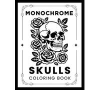 Monochrome Skulls Coloring Book: One Color Coloring Book for Adults, Black and White Skulls for Relaxation and Stress Relief