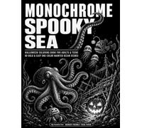 Monochrome Spooky Sea: Halloween One Color Coloring Book for Adults and Teens | 60 Bold & Easy Haunted Ocean Scenes | Marker-Friendly, Thick Paper, Relaxation and Stress Relief