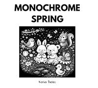 Monochrome Spring Coloring Book: Easy, Cozy, and Stress Relief Coloring for Adults, Teens, and All Ages