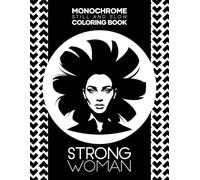 Monochrome Still and Slow Coloring Book - Strong Women: Black and White Easy Shapes, Large Print Coloring Pages for Adults, Designed for Stress Relief, One-Color Art, and Mindful Creativity