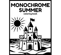 MONOCHROME SUMMER COLORING BOOK: 44 One Color Mindful Illustrations to Escape Stress - Relaxing Seasonal Scenes for Adults Teens and All Ages