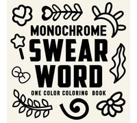 Monochrome Swear Word Coloring Book: Black and White One Pen Coloring for Adults Relaxation