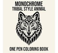 Monochrome Tribal Style Animal One Pen Coloring Book: 50 Designs for Stress Relief and Relaxation