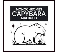 Monochromes Capybara Malbuch: Entspanntes Ausmalen mit süßen Kapibara-Silhouetten - Einfach, beruhigend