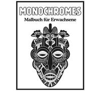 Monochromes malbuch für Erwachsene: Entspannender Stressabbau, Schwarz-Weiß-Seiten in einer Farbe für einen Moment der Ruhe, Entspannung, Kreativität und Stressreduktion für Erwachsene und Jugendliche