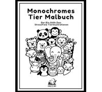 Monochromes Tier Malbuch: Der Ein-Stift-Zoo: Stressfreie Tierillustrationen