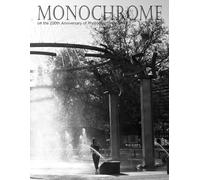 Monocrome on the 200th Anniversary of Photography Volume I: Exploration into black and white photography including street, architectural, inanimate ... and other subjects by artist Christopher Lee