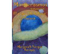 Monocrosmos: Volumen 2:: El origen de la Rana Oscura