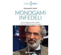 Monogami infedeli. Le basi biologiche della stabilità e della instabilità del legame di coppia