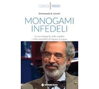 Monogami infedeli. Le basi biologiche della stabilità e della instabilità del legame di coppia