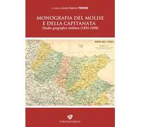 Monografia del Molise e della Capitanata. Studio geografico militare (1893-1899)