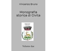 Monografia storica di Civita: Volume due