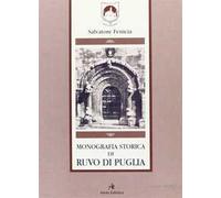 Monografia storica di Ruvo di Puglia (rist. anast. Napoli, 1857)