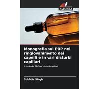 Monografia sul PRP nel ringiovanimento dei capelli e in vari disturbi capillari: Il ruolo del PRP nei disturbi capillari