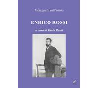 Monografia sull'artista Enrico Rossi