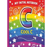 Monogram C Kids Notebook - Cool C Initial Journal for Boys and Girls, 8 x 10 Wide Ruled, 100 Pages: The Bright Initial Collection