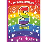 Monogram S Kids Notebook - S Super Initial 8x10 Wide Ruled Initial Journal for Boys and Girls: The Bright Initial Collection