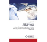 MONOGRAPH Second Edition: Current Approach of Surgical Technique of Upper and Lower Colo-Rectal Anastomosis;Early and Late Complications