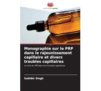Monographie sur le PRP dans le rajeunissement capillaire et divers troubles capillaires: Le rôle du PRP dans les troubles capillaires