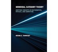 Noson S. Yanofsky Monoidal Category Theory (Copertina rigida)